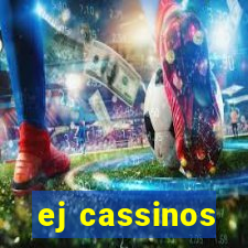 ej cassinos